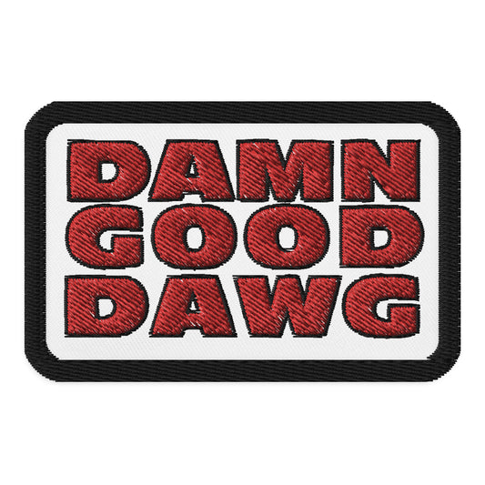 That's A Damn Good Dawg Patch